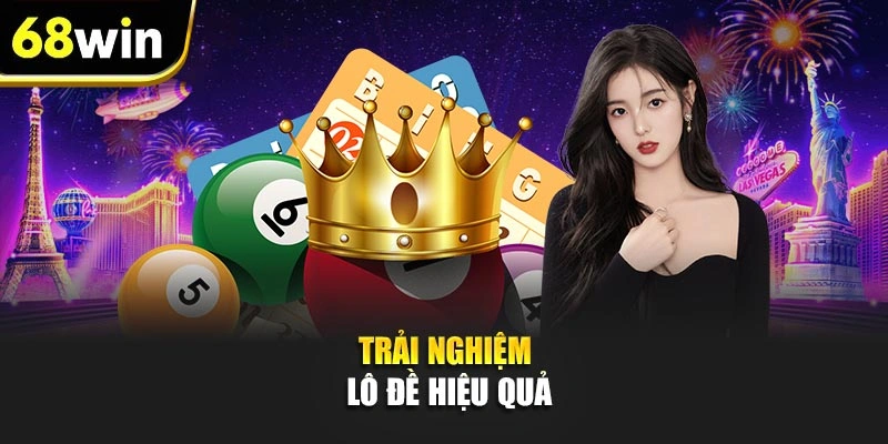 Trải nghiệm lô đề hiệu quả
